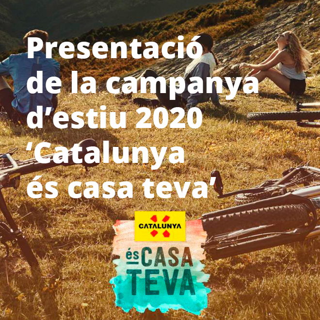 Presentació de la campanya d'estiu 2020 'Catalunya és Casa Teva'
